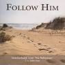 Follow Him - His Reflection